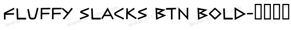 Fluffy Slacks BTN Bold字体转换